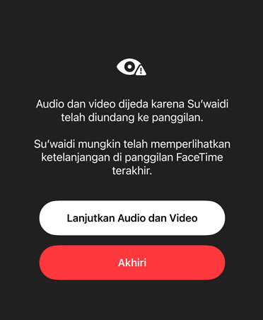 Pesan otomatis kepada orang tua tentang konten sensitif dan tidak aman yang mungkin dilihat anak mereka dalam panggilan FaceTime, dengan opsi untuk Lanjutkan Audio dan Video atau Akhiri Panggilan