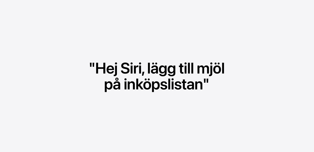 Texten lyder: Hej Siri, lägg till mjöl på inköpslistan