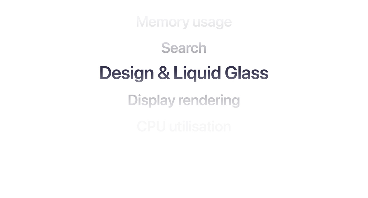 Text showcasing many different OS improvements, including Memory usage, Search, Design & Liquid Glass, Display rendering, CPU utilisation