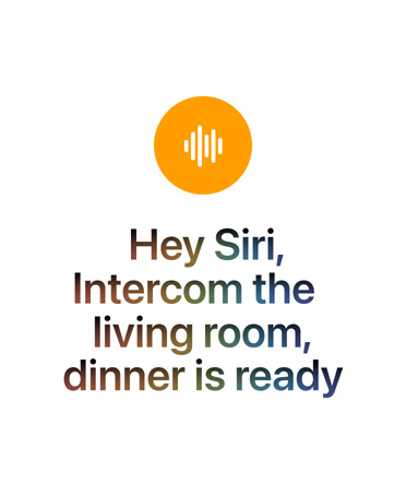Icône circulaire orange avec symbole d’onde sonore blanc, texte indiquant : Dis Siri, Annonce Interphone pour le salon, le dîner est prêt